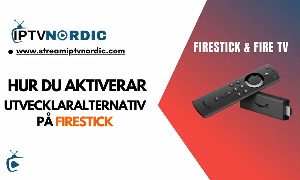 aktivera utvecklaralternativ på firestick